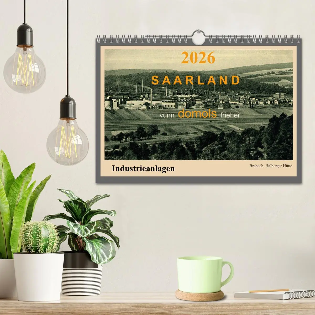 Bild: 9783516015966 | Saarland - vunn domols (frieher), Industrieanlagen (Wandkalender...