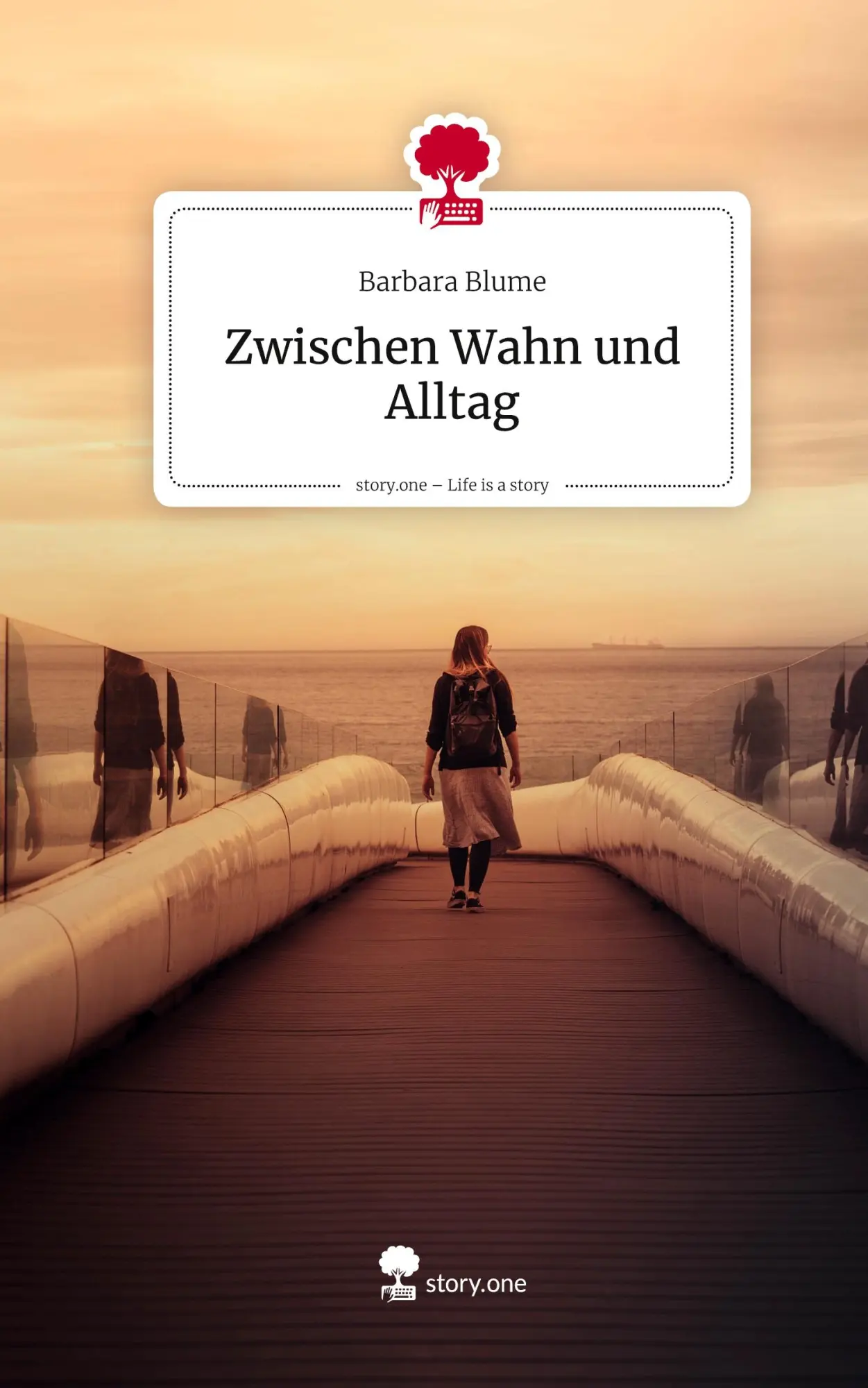 Cover: 9783711805966 | Zwischen Wahn und Alltag. Life is a Story - story.one | Barbara Blume