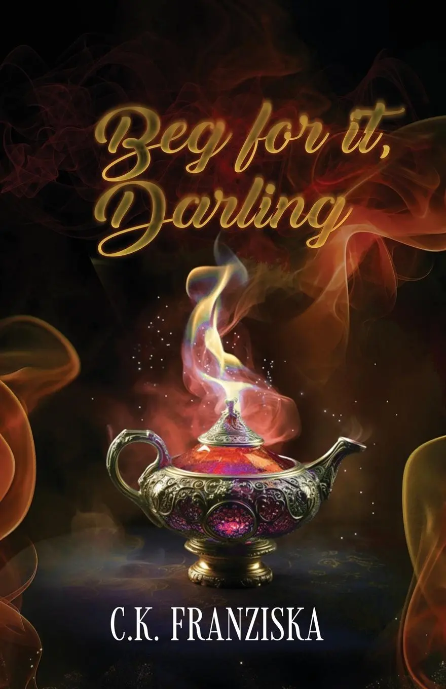 Cover: 9798349295966 | Beg for it, Darling (Wish for it Duology Book 2) | C. K. Franziska