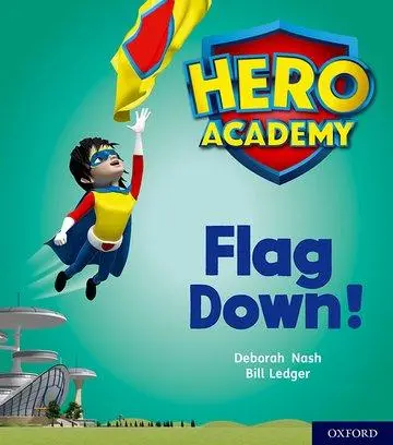 Cover: 9780198416166 | Hero Academy: Oxford Level 4, Light Blue Book Band: Flag Down! | Nash