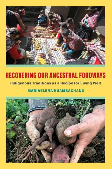 Cover: 9780520396166 | Recovering Our Ancestral Foodways | Mariaelena Huambachano | Buch