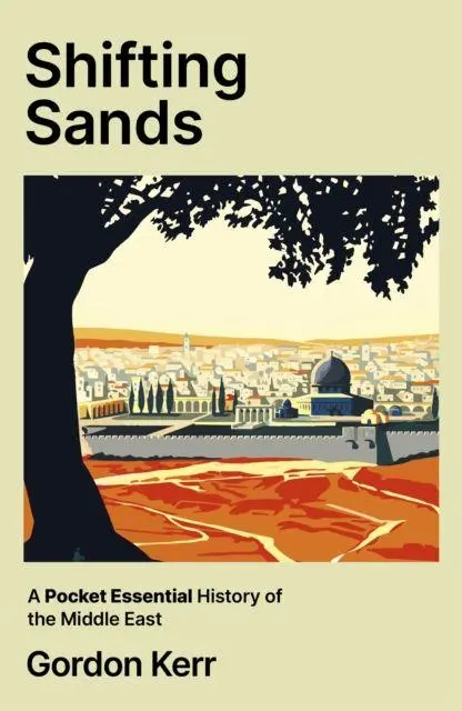Cover: 9780857306166 | Shifting Sands | A Pocket Essential History of the Middle East | Kerr