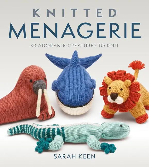 Cover: 9781784946166 | Knitted Menagerie | 30 Adorable Creatures to Knit | Sarah Keen | Buch