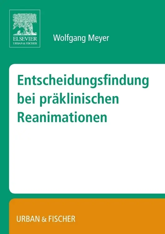 Cover: 9783437316166 | Entscheidungsfindung bei präklinischen Reanimationen | Wolfgang Meyer