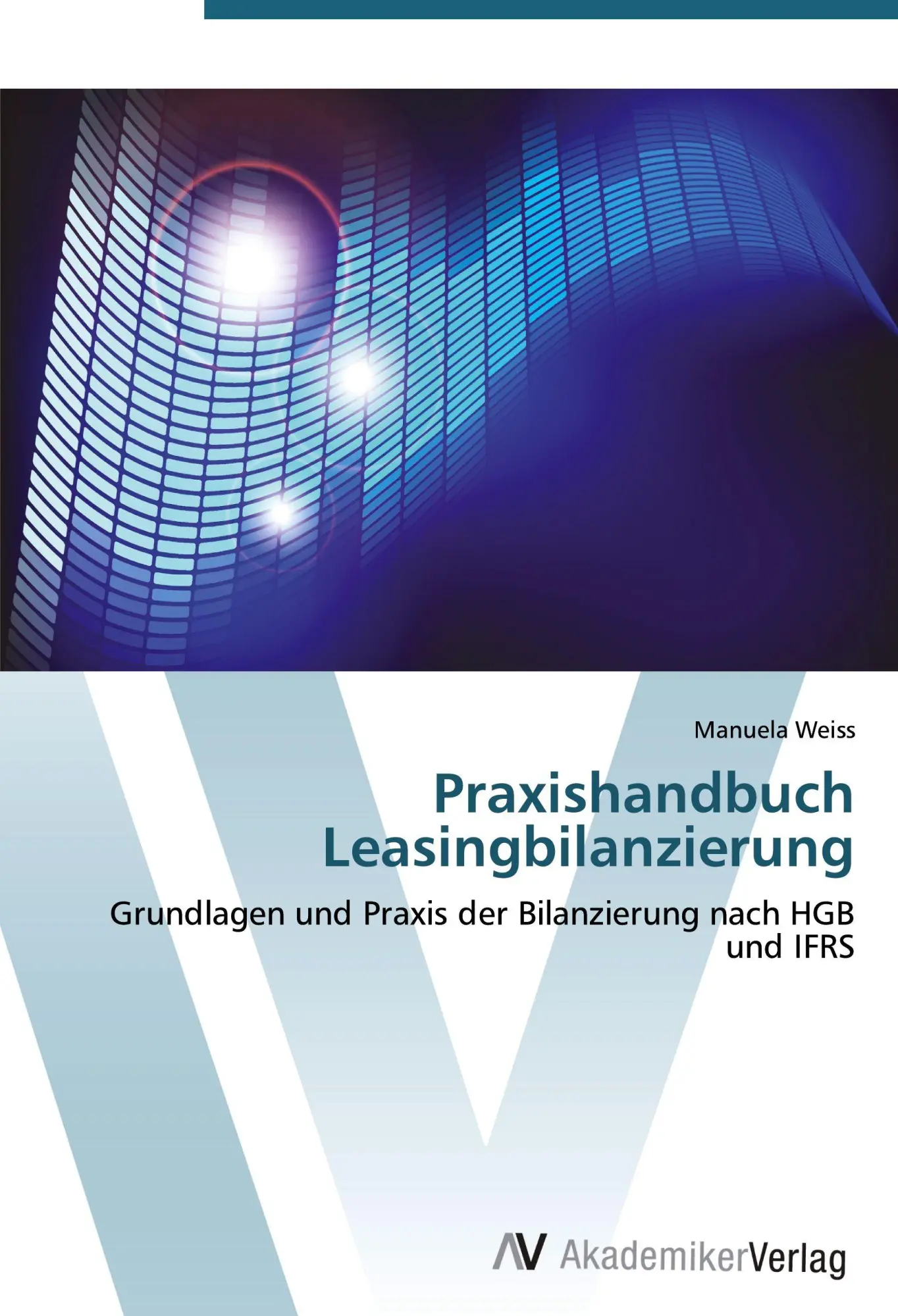 Cover: 9783639446166 | Praxishandbuch Leasingbilanzierung | Manuela Weiss | Taschenbuch