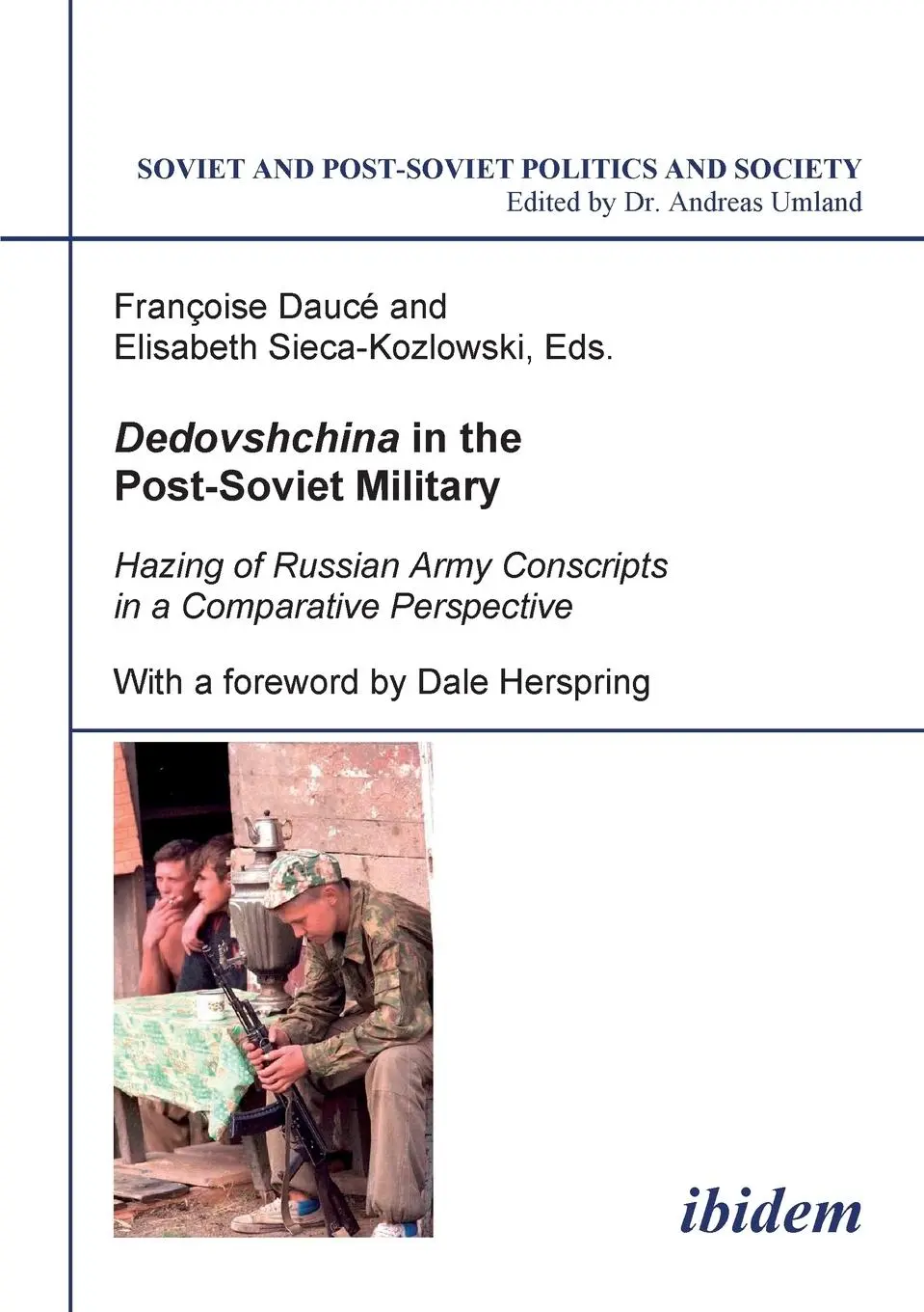 Cover: 9783898216166 | Dedovshchina in the Post-Soviet Military. Hazing of Russian Army... Cover: 9783898216166 | Dedovshchina in the Post-Soviet Military. Hazing of Russian Army...