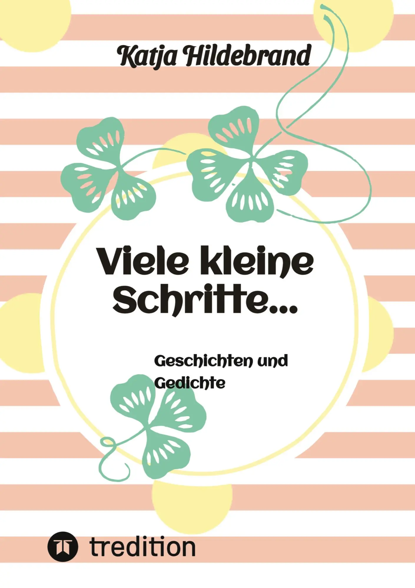 Cover: 9783384156266 | Viele kleine Schritte... | Geschichten und Gedichte | Katja Hildebrand