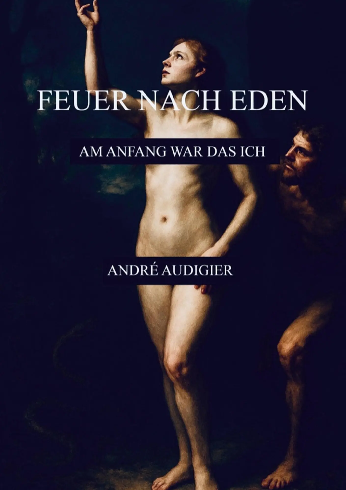 Cover: 9783695186266 | Feuer nach Eden | Am Anfang war das Ich | André Audigier | Buch | 2025