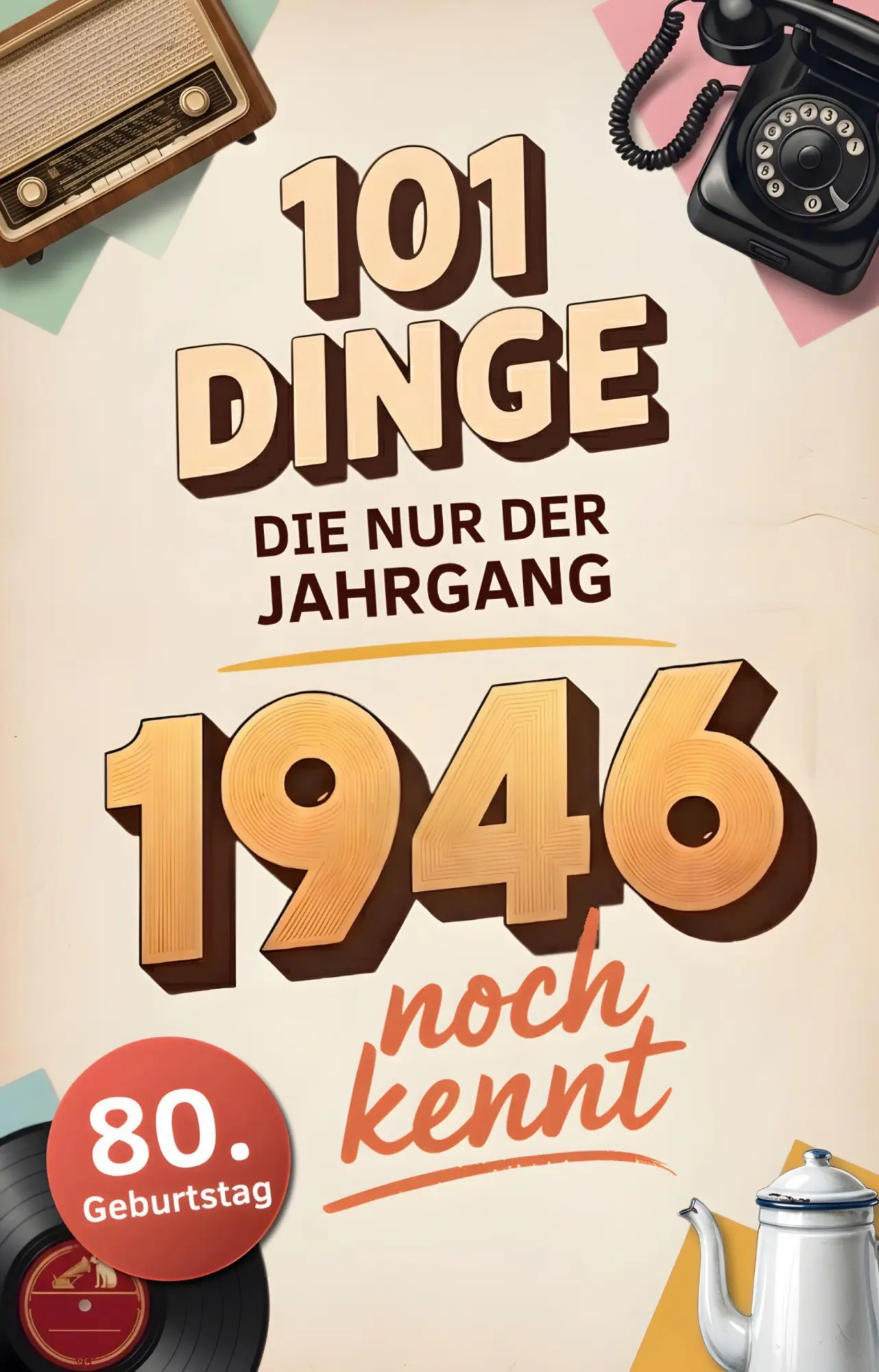 Cover: 9783910696266 | 101 Dinge, die nur der Jahrgang 1946 noch kennt | Ralf Köhler | Buch