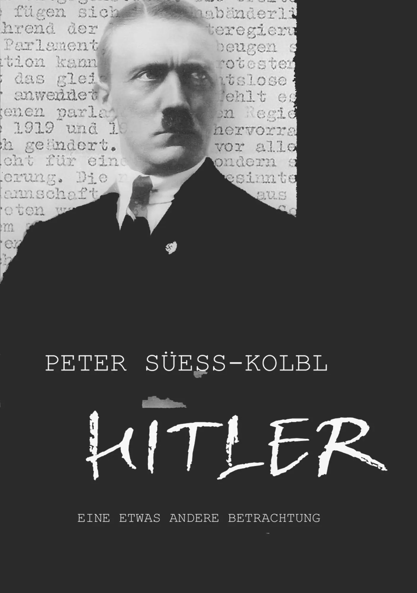 Cover: 9783952276266 | "Hitler" - Eine etwas andere Betrachtung | Peter Süess-Kolbl | Buch