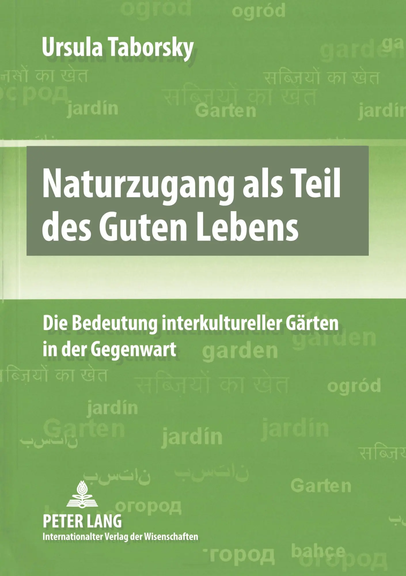 Naturzugang als Teil des Guten Lebens: Die Bedeutung interkultureller Gärten in der Gegenwart