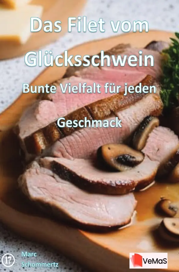 Cover: 9783819776366 | Das Filet vom Glücksschwein - Bunte Vielfalt für jeden Geschmack