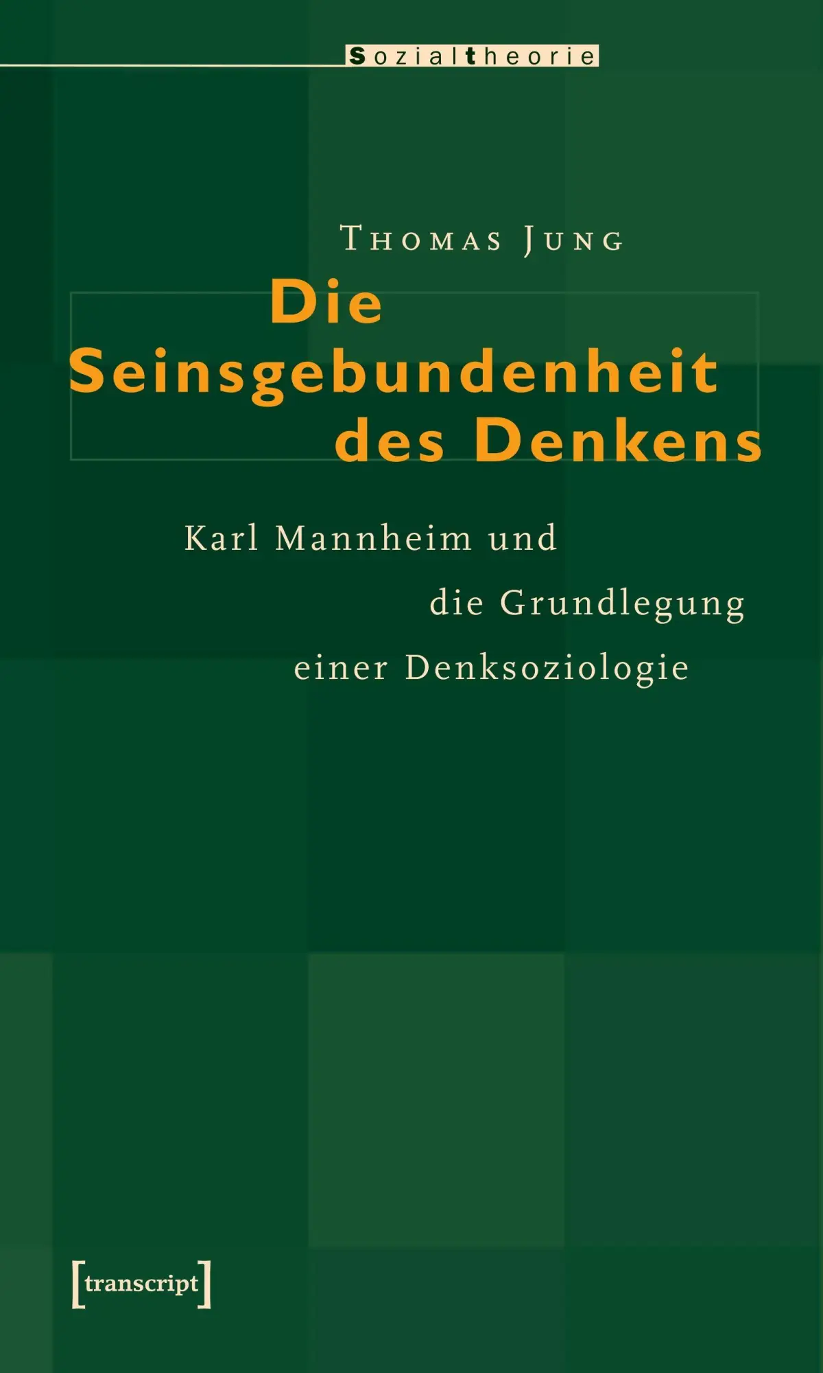 Cover: 9783899426366 | Die Seinsgebundenheit des Denkens | Thomas Jung | Taschenbuch | 324 S.