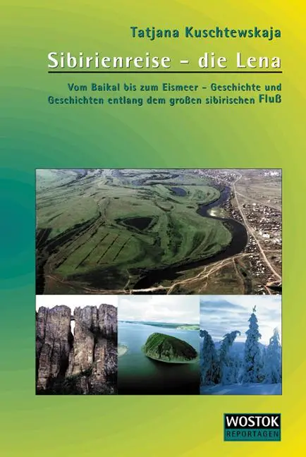Cover: 9783932916366 | Sibirienreise - die Lena | Tatjana Kuschtewskaja | Taschenbuch | 2007
