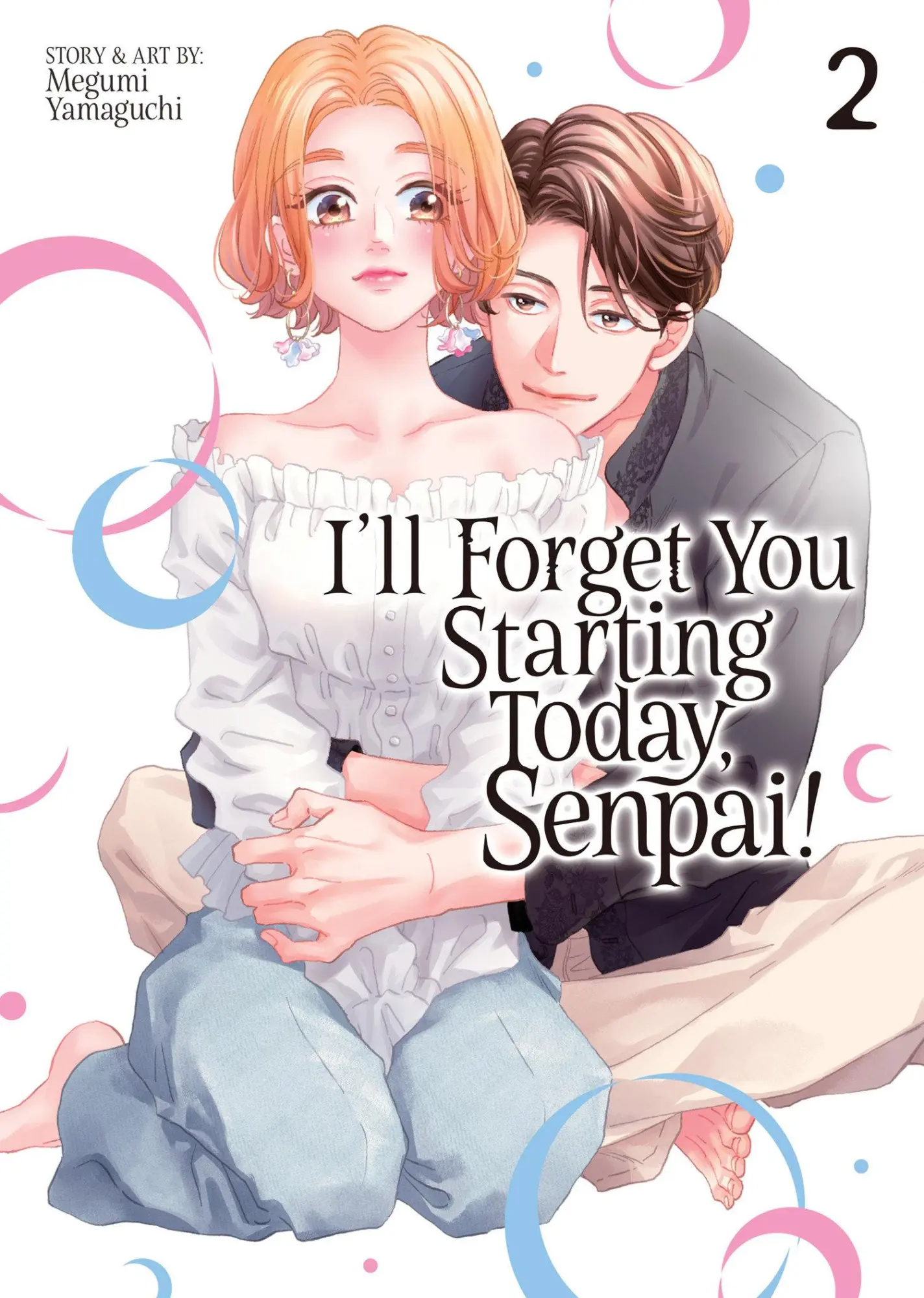 Cover: 9798893736366 | I'll Forget You Starting Today, Senpai! Vol. 2 | Megumi Yamaguchi