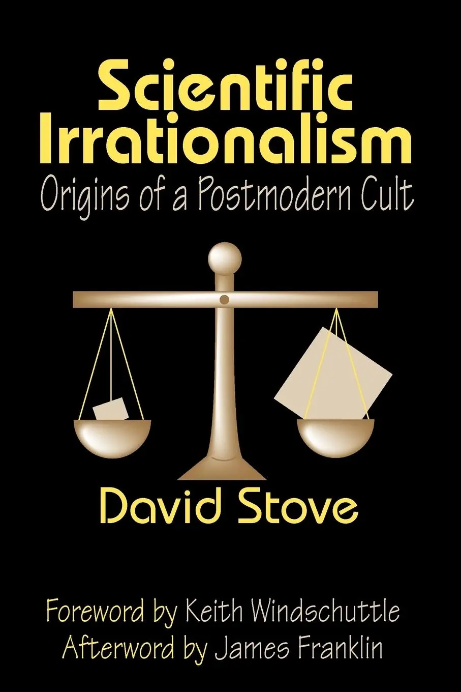 Cover: 9781412806466 | Scientific Irrationalism | Origins of a Postmodern Cult | Windschuttle