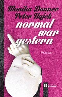 Cover: 9783850286466 | Normal war gestern | Monika Donner (u. a.) | Buch | Gebunden | Deutsch