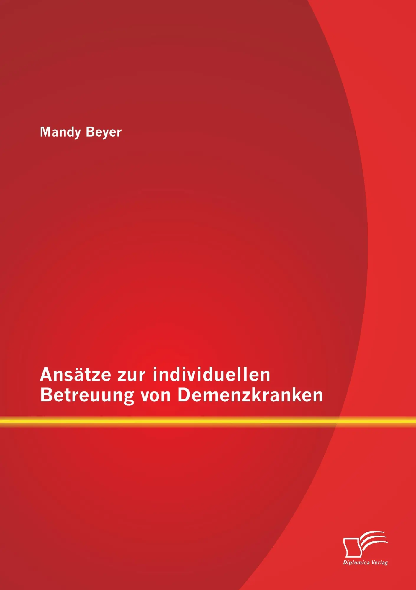 Cover: 9783958506466 | Ansätze zur individuellen Betreuung von Demenzkranken | Mandy Beyer