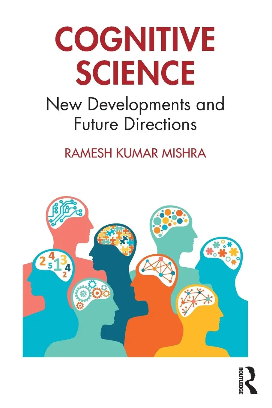 Cover: 9781032326566 | Cognitive Science | New Developments and Future Directions | Mishra