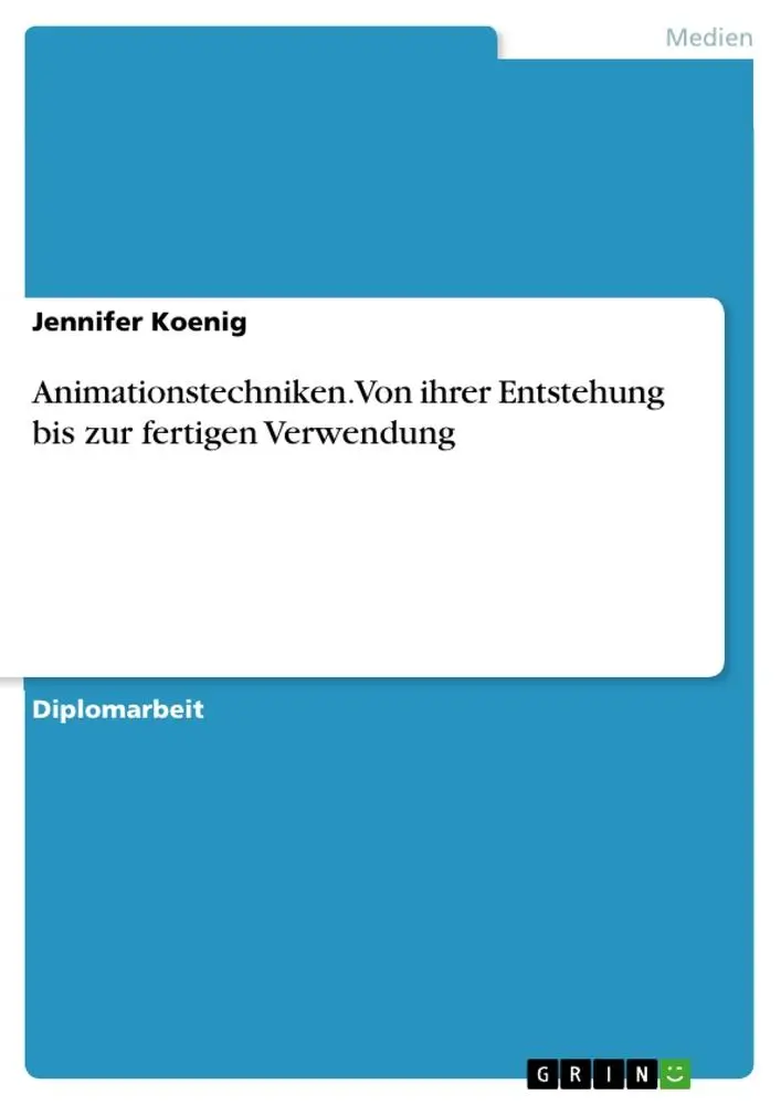 Cover: 9783668356566 | Animationstechniken. Von ihrer Entstehung bis zur fertigen Verwendung