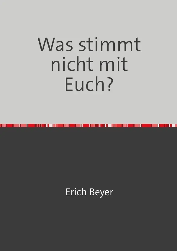 Cover: 9783819066566 | Was stimmt nicht mit Euch? | Erich Beyer | Taschenbuch | 120 S. | 2025