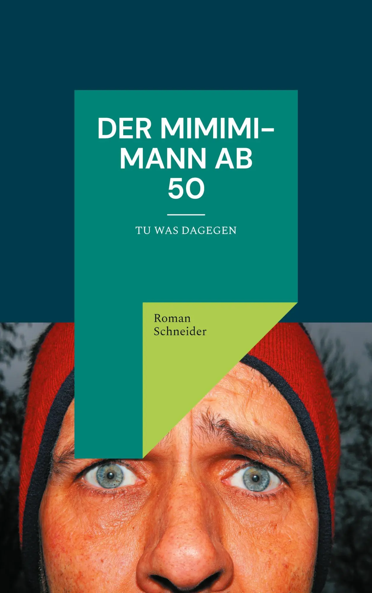 Cover: 9783819206566 | Der Mimimi-Mann ab 50 | Tu was dagegen | Roman Schneider | Taschenbuch