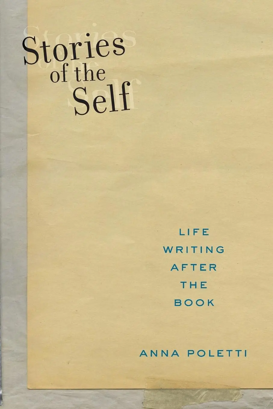 Cover: 9781479836666 | Stories of the Self | Life Writing after the Book | Anna Poletti