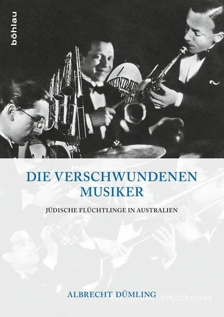 Cover: 9783412206666 | Die verschwundenen Musiker | Jüdische Flüchtlinge in Australien | Buch