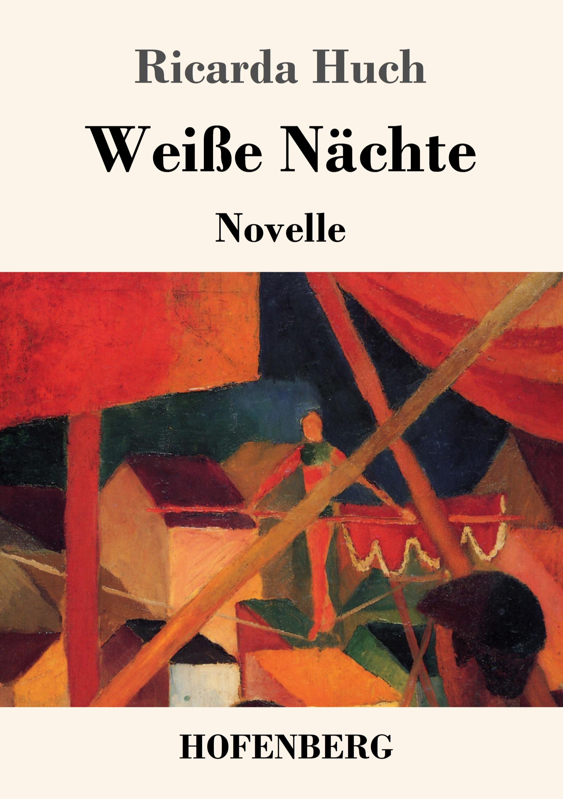 Weiße Nächte | Novelle | Ricarda Huch | Taschenbuch | Paperback | 56 S. | Deutsch | 2018 | Hofenberg | EAN 9783743726666 - Huch, Ricarda