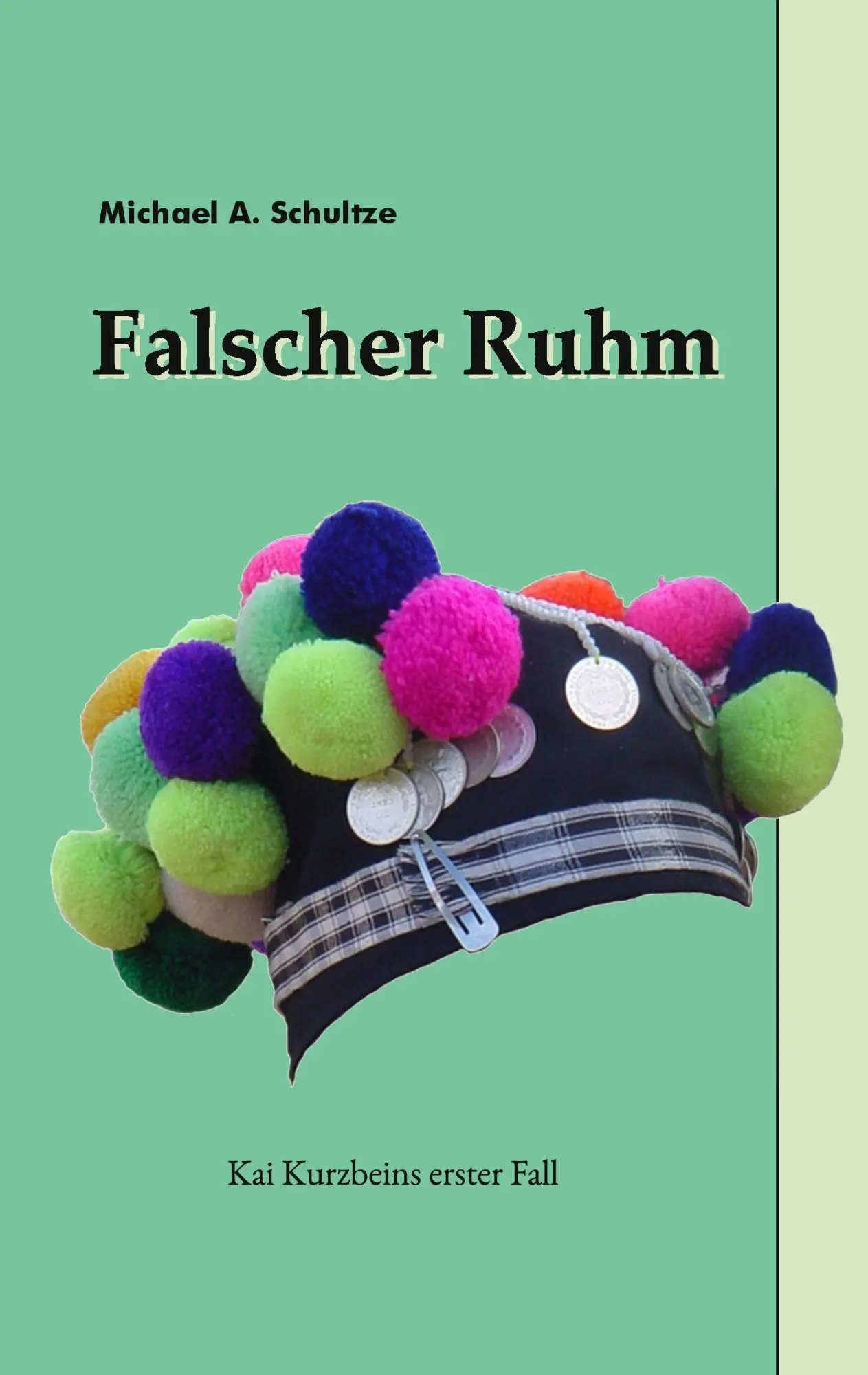 Cover: 9783839166666 | Falscher Ruhm | Kai Kurzbeins erster Fall | Michael A. Schultze | Buch