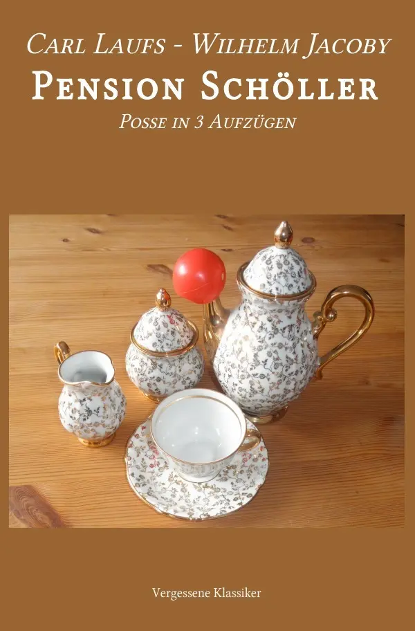 Cover: 9783869316666 | Pension Schöller | Posse in 3 Aufzügen | Carl Laufs - Wilhelm Jacoby