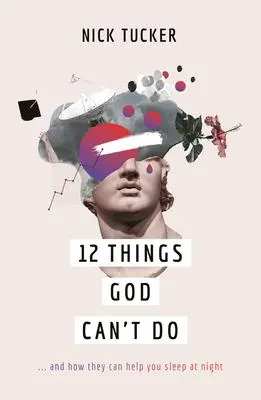 Cover: 9781784986766 | 12 Things God Can't Do | ...and How They Can Help You Sleep at Night