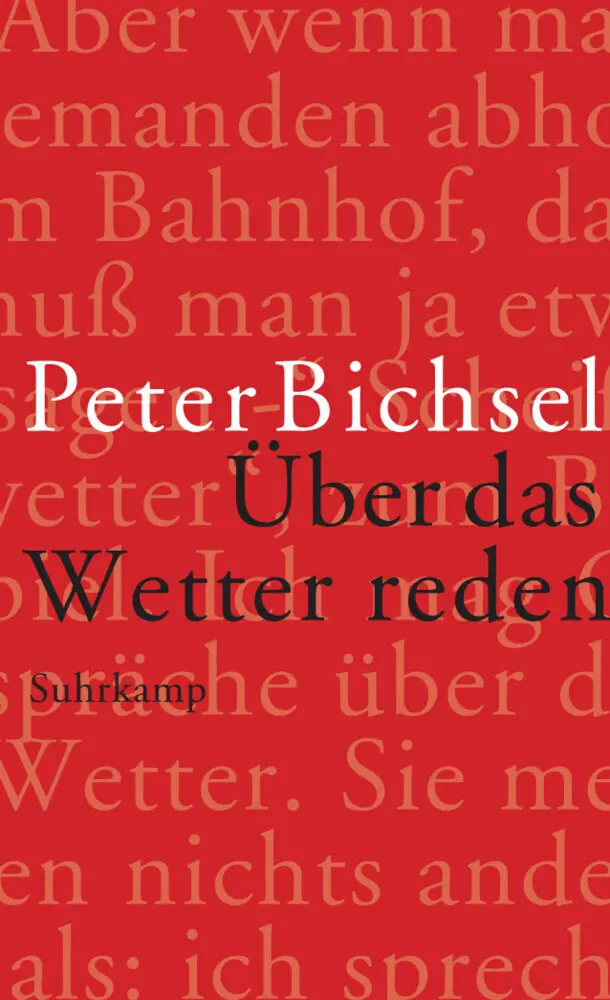 Cover: 9783518466766 | Über das Wetter reden | Kolumnen 2012-2015 | Peter Bichsel | Buch
