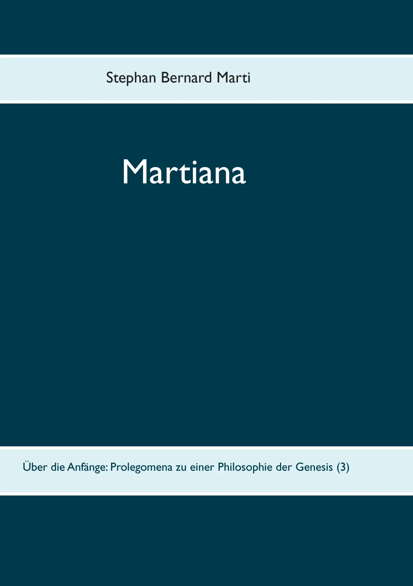 Martiana: Über die Anfänge: Prolegomena zu einer Philosophie der Genesis (3)