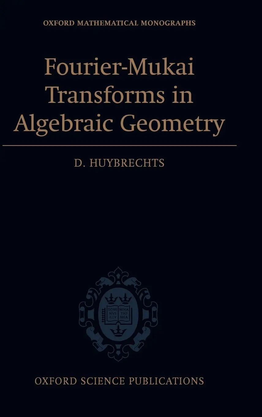 Cover: 9780199296866 | Fourier-Mukai Transforms in Algebraic Geometry | D. Huybrechts | Buch