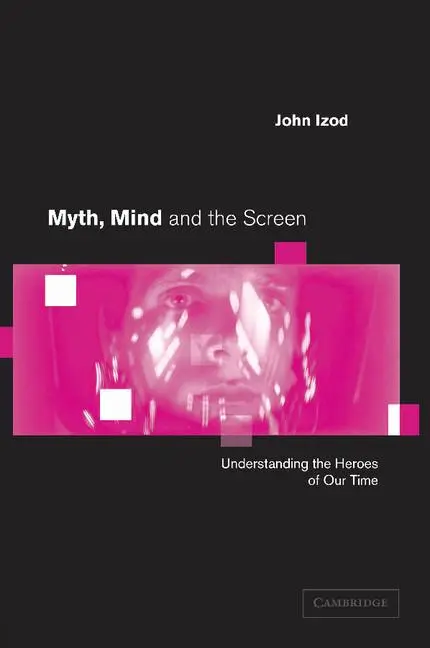 Cover: 9780521796866 | Myth, Mind and the Screen | Understanding the Heroes of Our Time