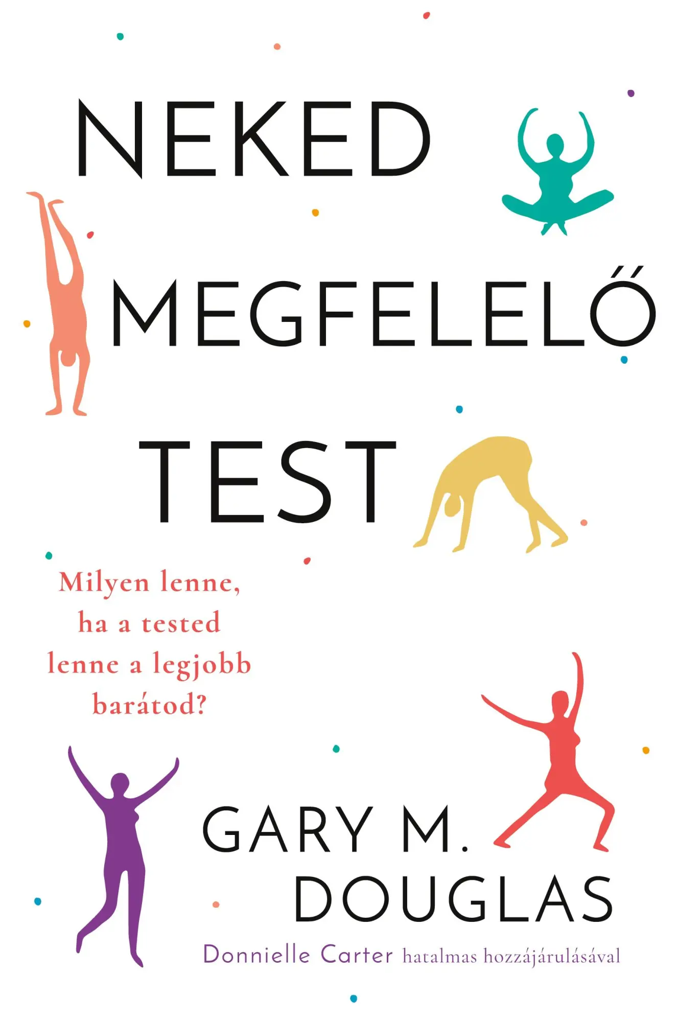 Cover: 9781634936866 | Neked megfelel¿ test (Hungarian) | Gary M. Douglas (u. a.) | Buch