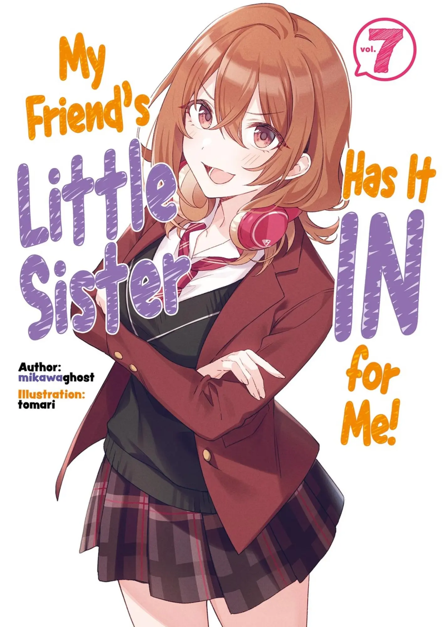 Cover: 9781718326866 | My Friend's Little Sister Has It in for Me! Volume 7 (Light Novel)