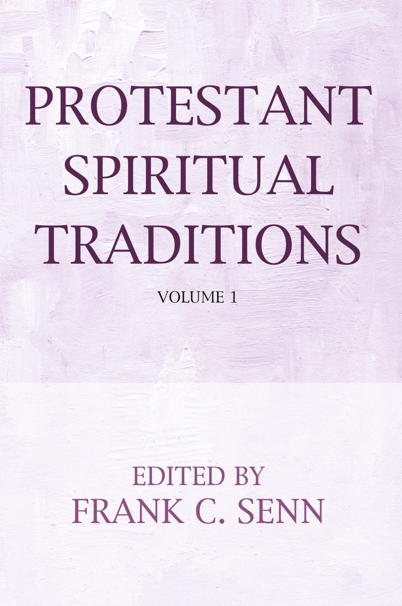 Cover: 9781725256866 | Protestant Spiritual Traditions, Volume One | Frank C. Senn | Buch