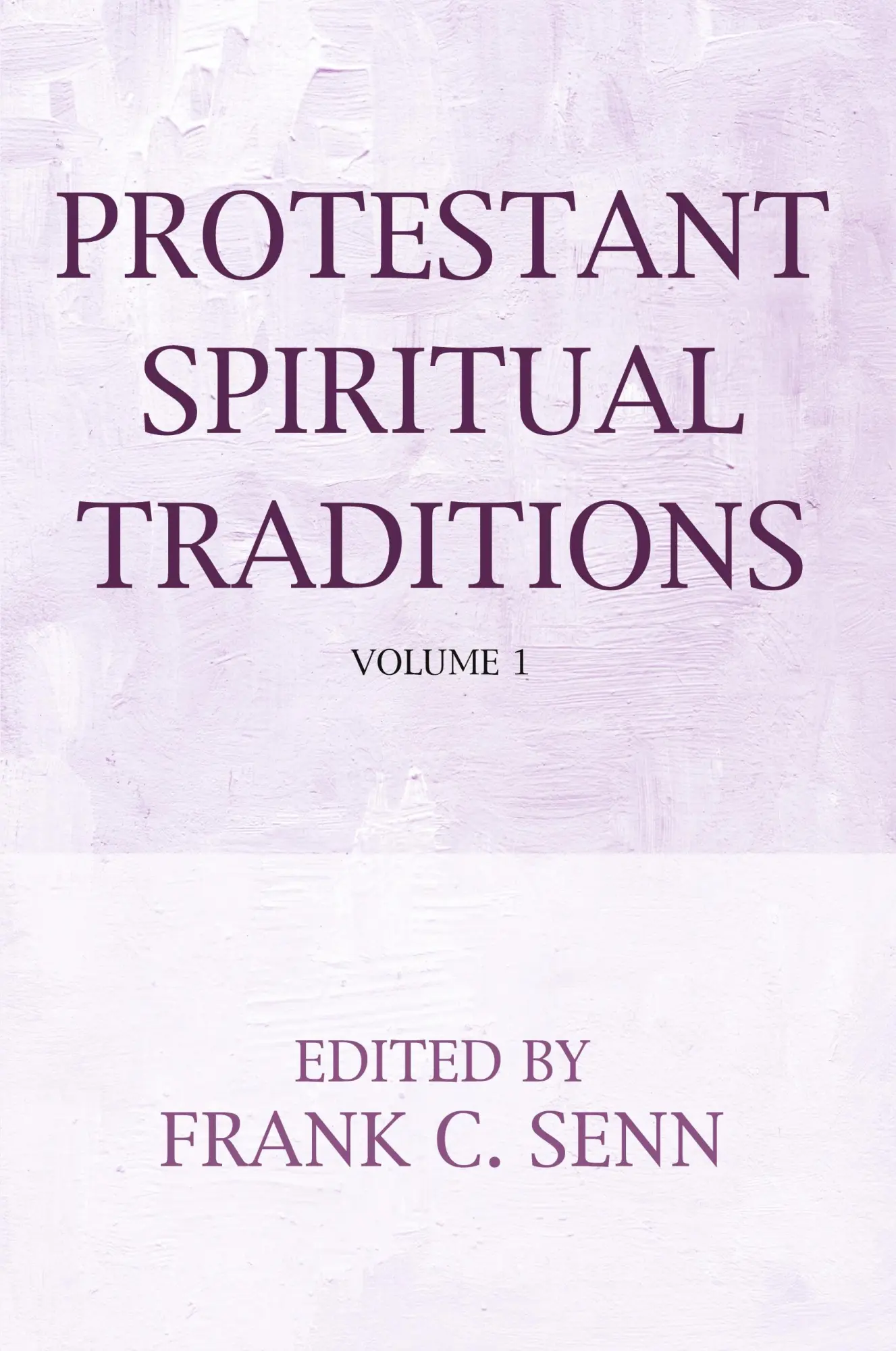 Cover: 9781725256866 | Protestant Spiritual Traditions, Volume One | Frank C. Senn | Buch
