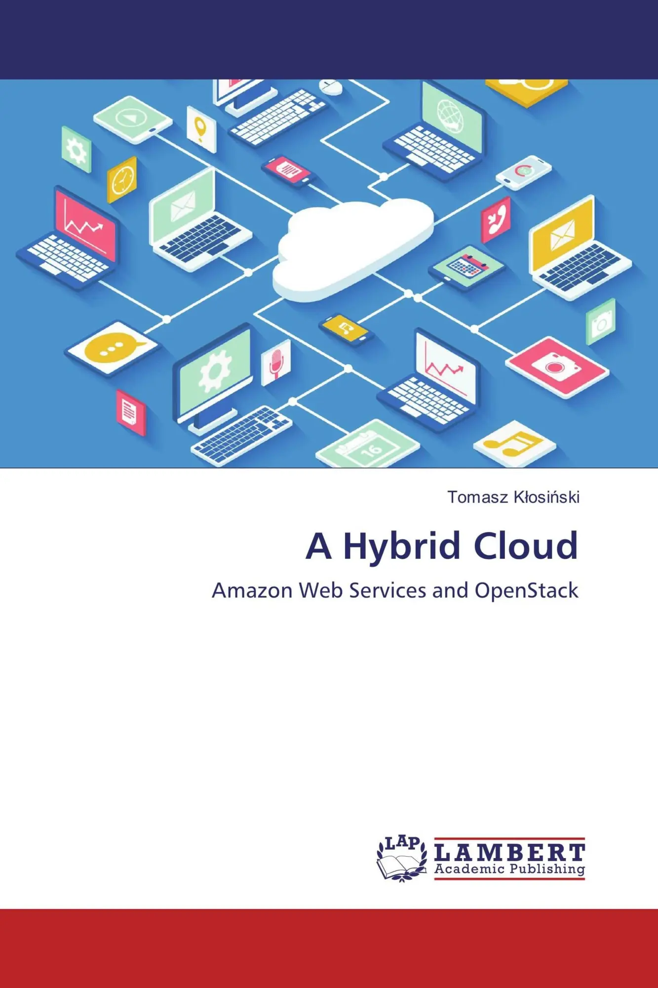 Cover: 9783659966866 | A Hybrid Cloud | Amazon Web Services and OpenStack | Tomasz K¿osi¿ski