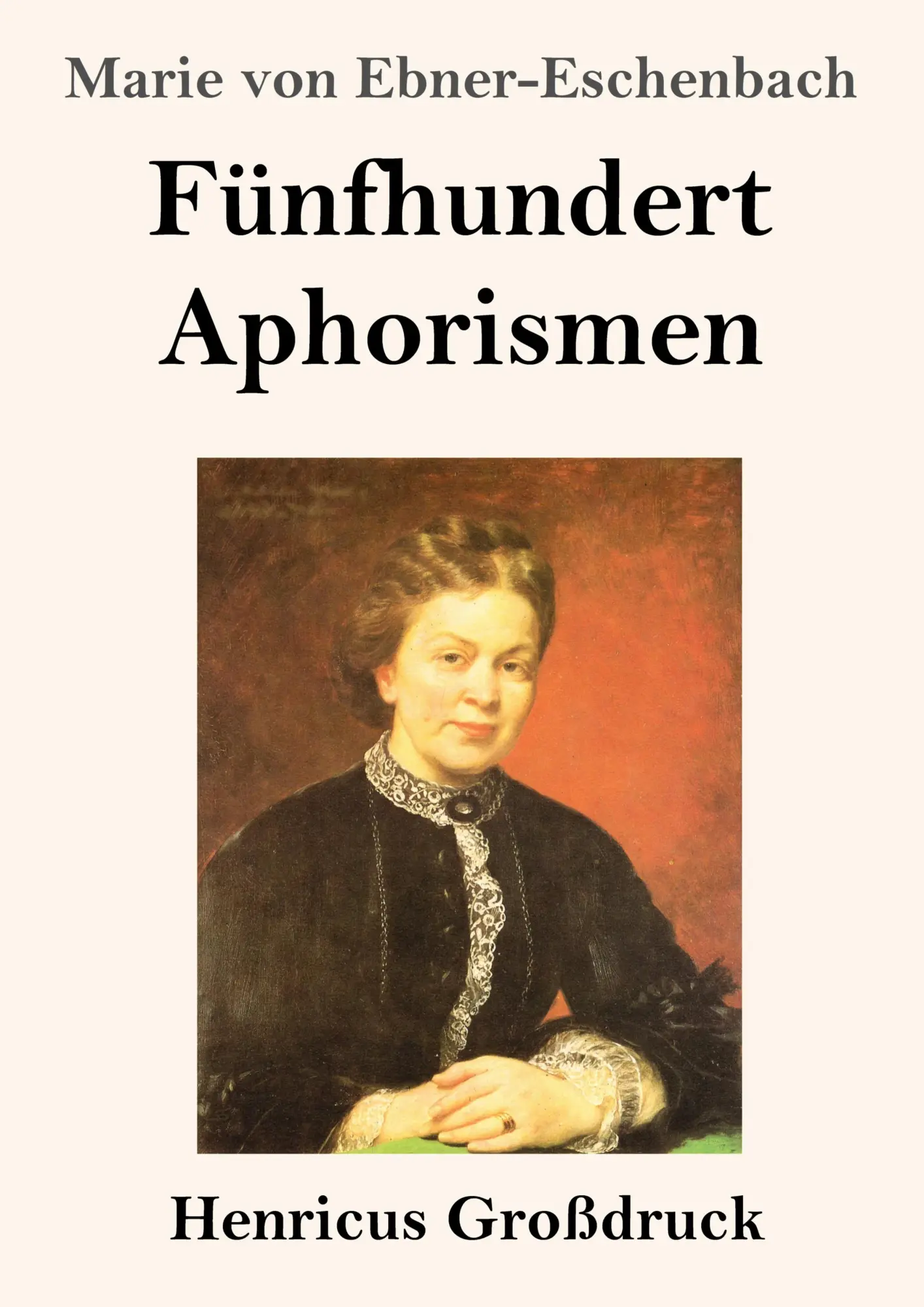 Cover: 9783847826866 | Fünfhundert Aphorismen (Großdruck) | Marie Von Ebner-Eschenbach | Buch