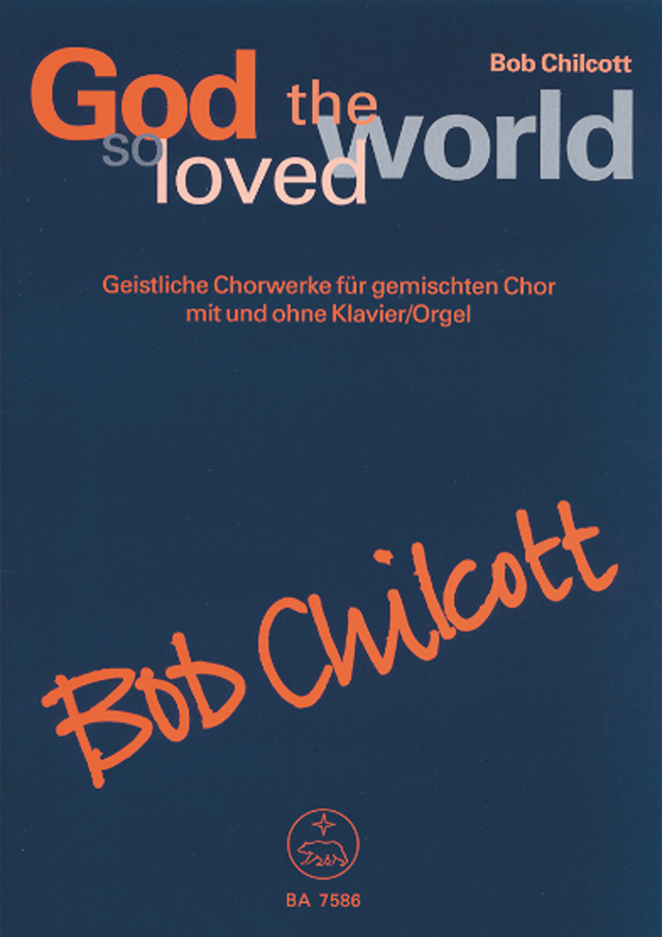 Cover: 9790006506866 | God so loved the world | Bob Chilcott | Broschüre | 32 S. | Deutsch