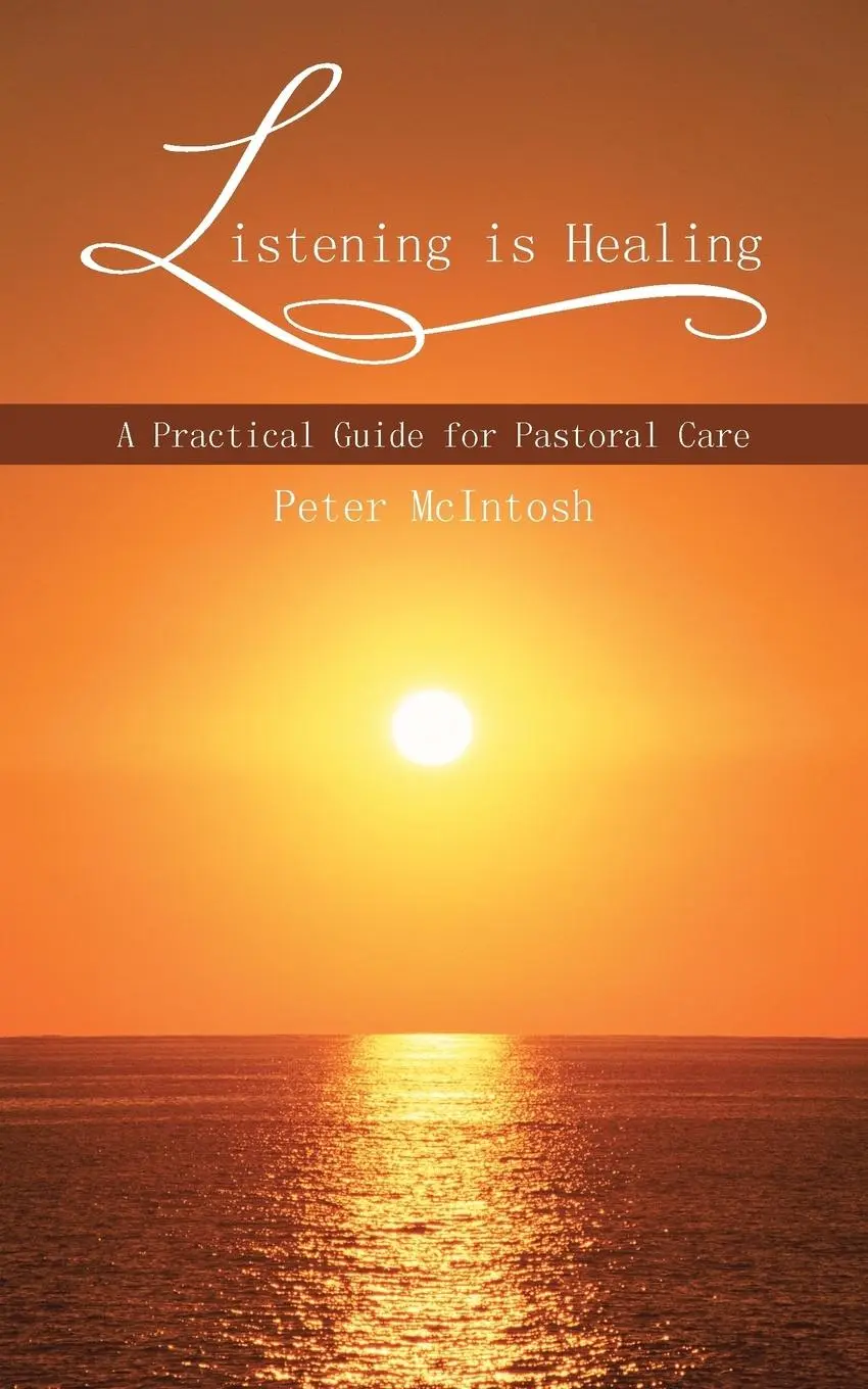 Cover: 9781481786966 | Listening Is Healing | A Practical Guide for Pastoral Care | McIntosh