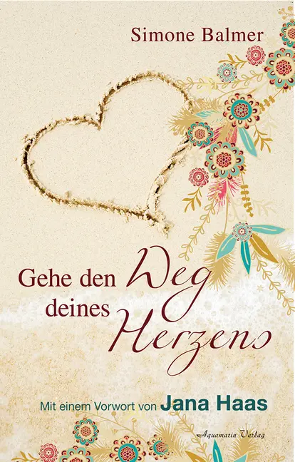Cover: 9783894276966 | Gehe den Weg deines Herzens | Simone Balmer | Buch | 240 S. | Deutsch