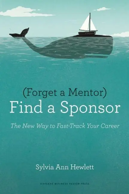 Cover: 9781422187166 | Forget a Mentor, Find a Sponsor | Sylvia Ann Hewlett | Taschenbuch
