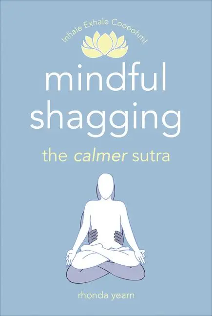 Cover: 9781529107166 | Mindful Shagging | The Calmer Sutra | Rhonda Yearn | Taschenbuch