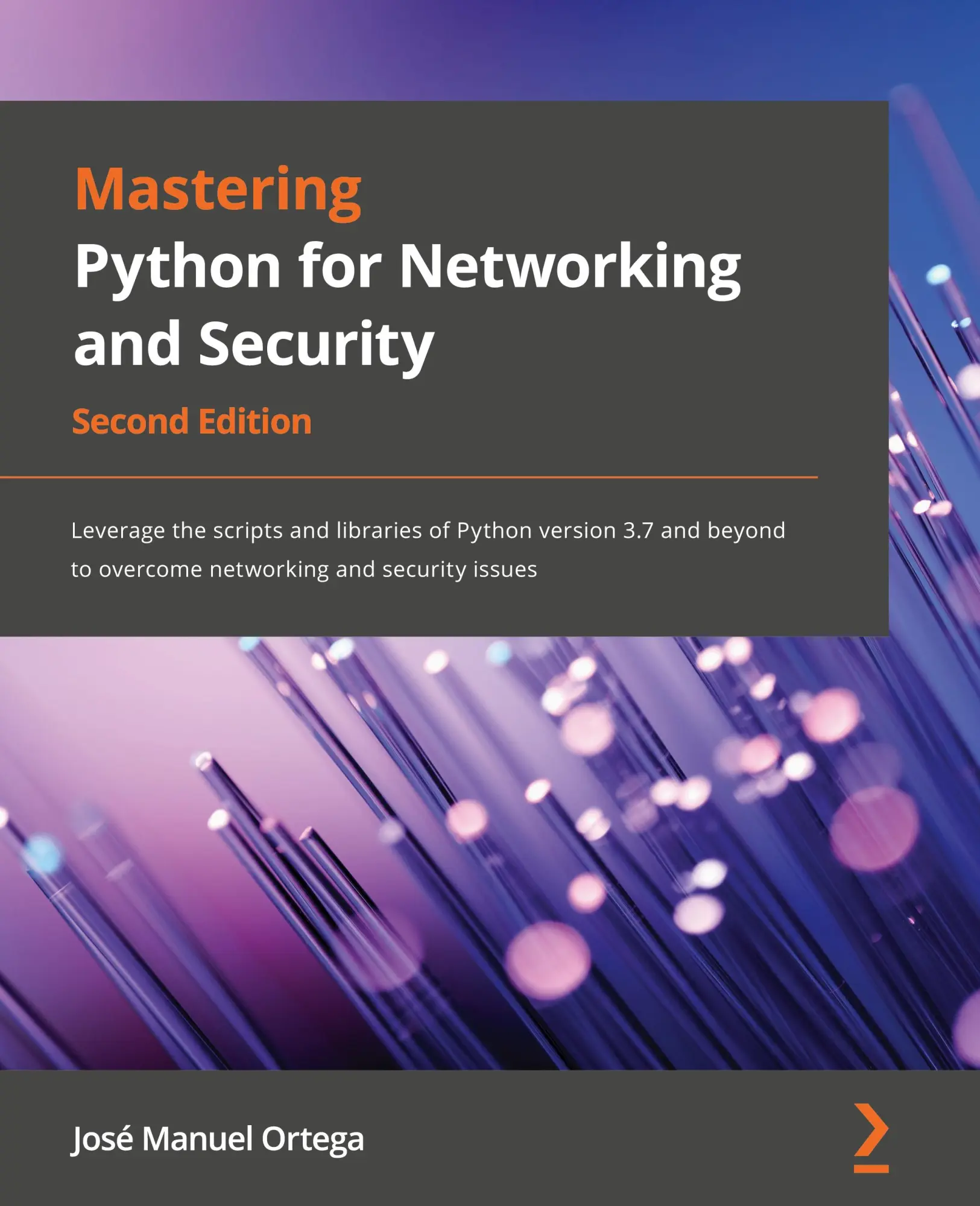 Cover: 9781839217166 | Mastering Python for Networking and Security - Second Edition | Ortega
