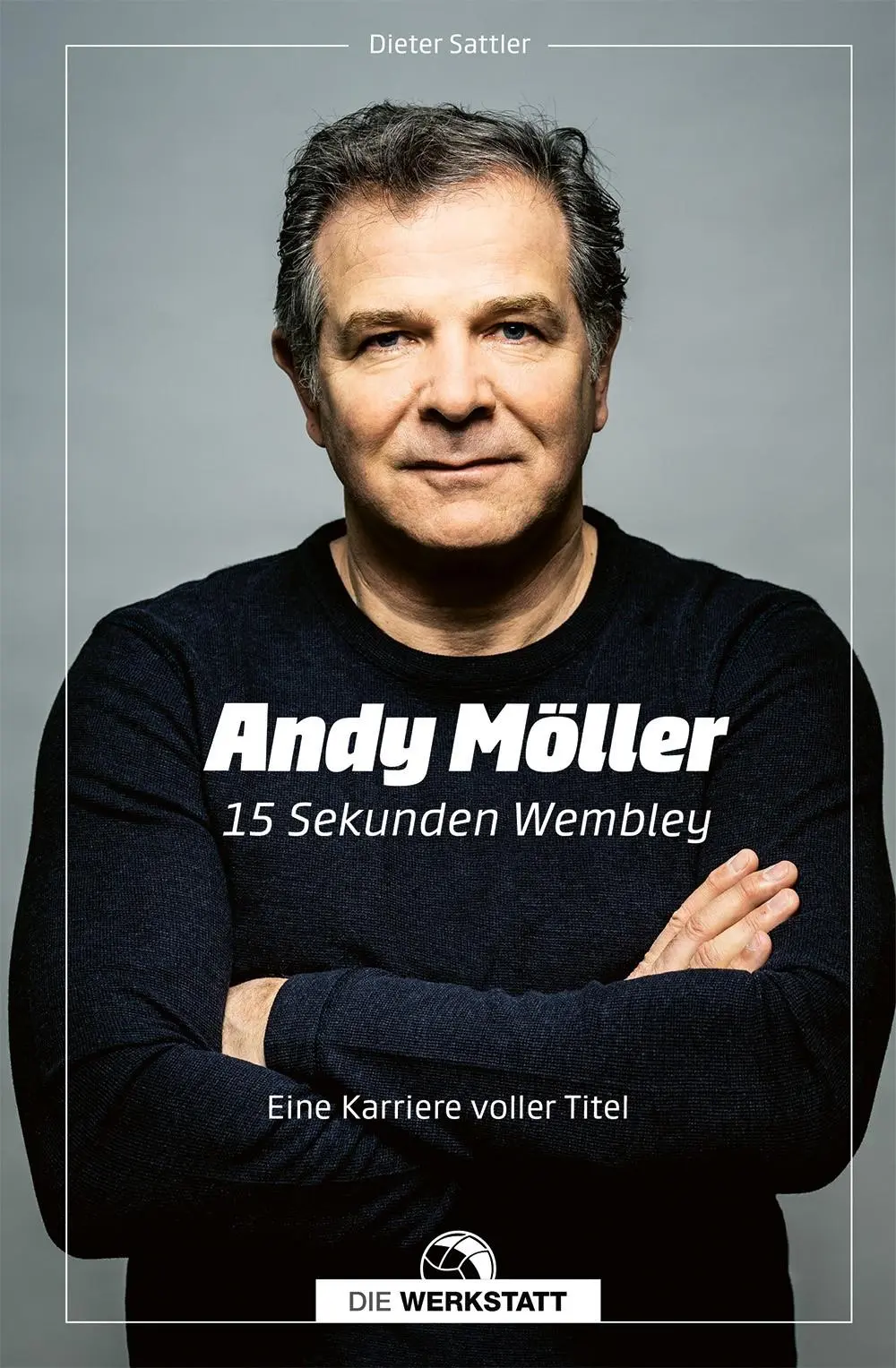 Cover: 9783730707166 | Andy Möller | Eine Karriere voller Titel | Dieter Sattler | Buch