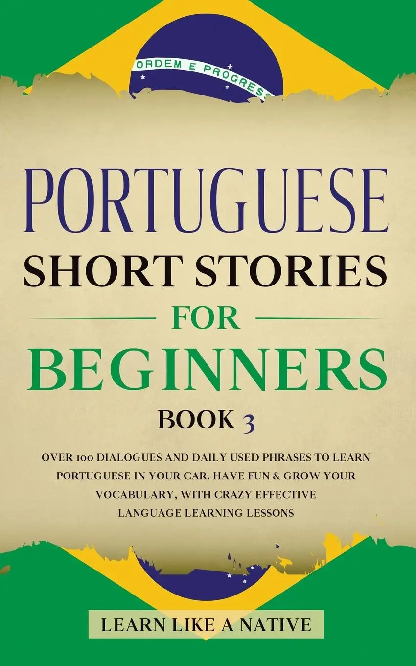 Cover: 9781913907266 | Portuguese Short Stories for Beginners Book 3 | Learn Like A Native